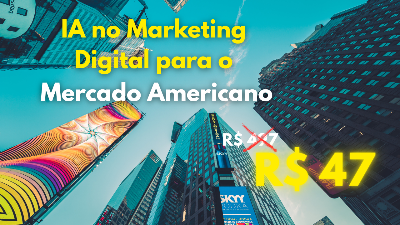 IA no Marketing Digital para o Mercado Americano