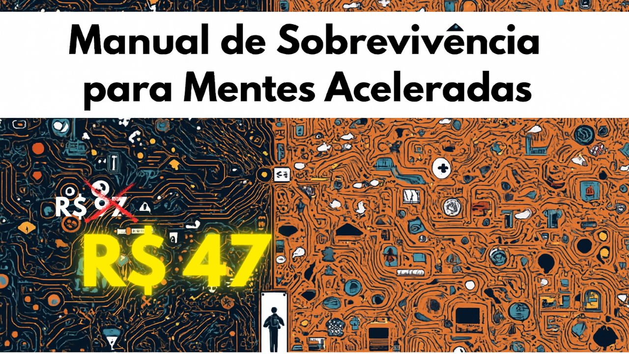 Manual de Sobrevivência para Mentes Aceleradas